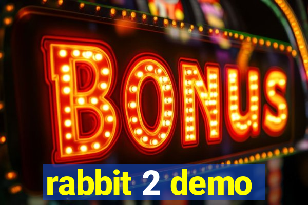 rabbit 2 demo